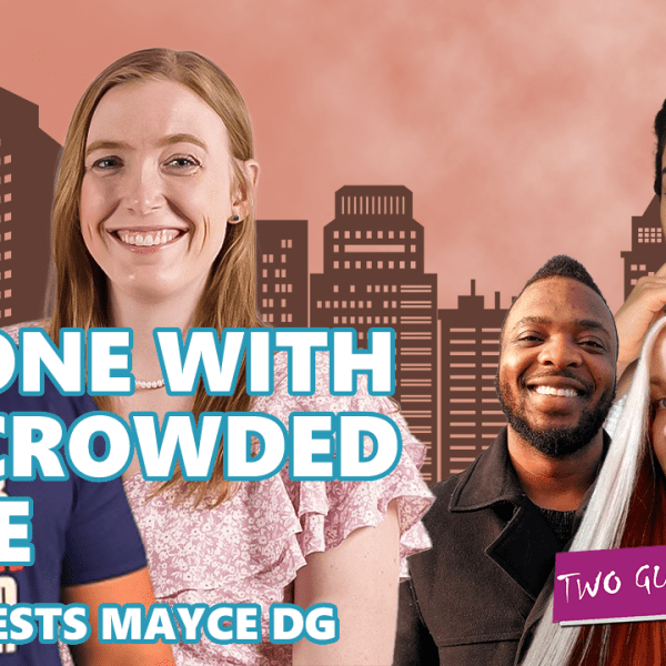 The One with the Crowded Space featuring Mayce DG! – EP5